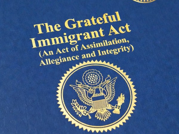 The Grateful Immigrant Act              An Act of Assimilation and Integrity (An opinion piece — Congress should pass this tomorrow.  No fluff, no&nbsp;compromise.)
